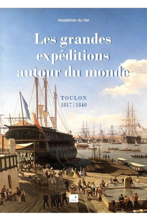 Académie du var - Les grandes expéditions autour du monde