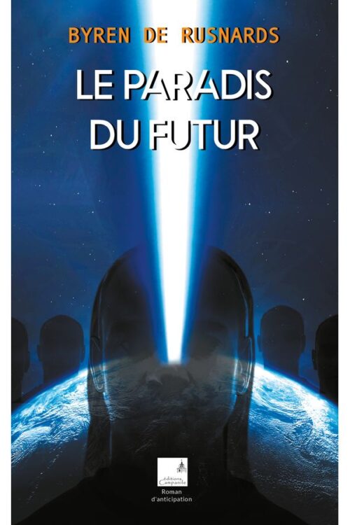 Byren De Rusnards - Le paradis du futur