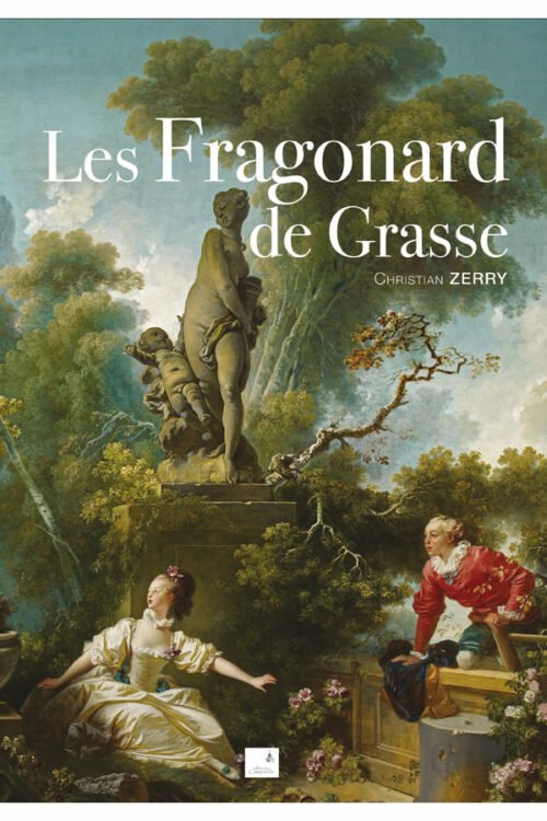 Christian Zerry - Les Fragonard De Grasse