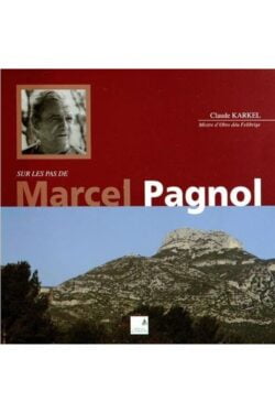 Claude Karkel - Sur les pas de Marcel Pagnol