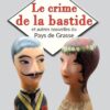 Hughes Dexant Le crime de la bastide