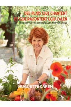 Huguette Caren - Des plats qui chantent et nous racontent Lou Calen