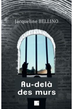 Jacqueline Bellino - Au-delà des murs