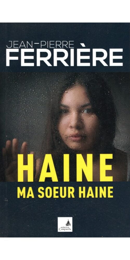 Jean-Pierre Ferrière - Haine ma soeur haine