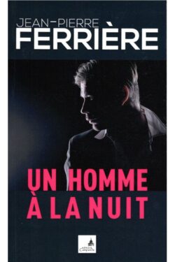 Jean-Pierre Ferrière - Un homme à la nuit