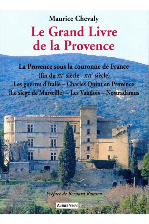 Le Grand Livre de la Provence - Tome 4