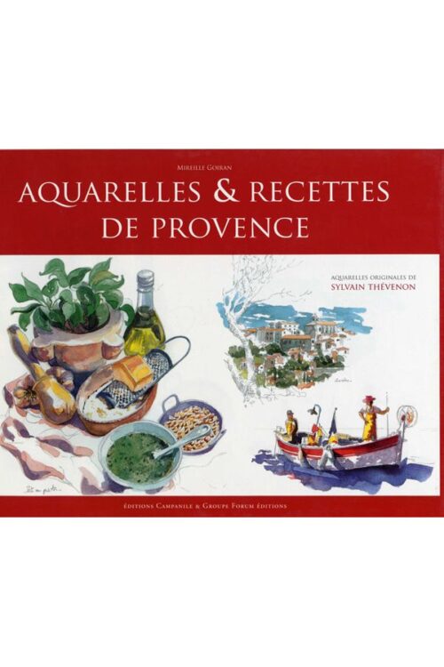 Mireille Goiran - Aquarelles et recettes de Provence