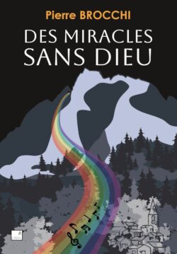 Pierre Brocchi - Des miracles sans Dieu