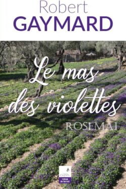 Robert Gaymard - Le mas des violettes Rosemai